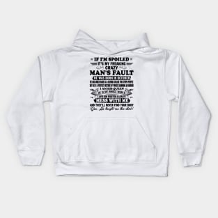 If I'm Spoiled It's My Freaking Crazy Man's Fault He Was Born In October I am His Queen He Is My Whole World I Love Him Forever & Always Kids Hoodie